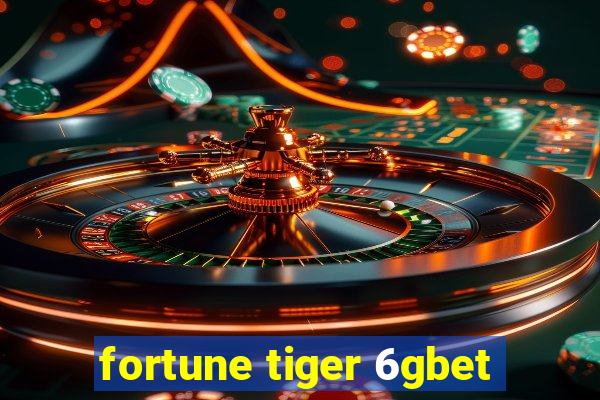 fortune tiger 6gbet